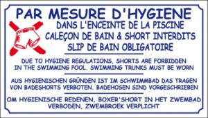 Par mesure d'hygiène - Dans l'enceinte de la piscine, caleçon de bain & short interdits - Slip de bain obligatoire
