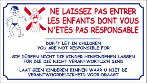 Ne laissez pas entrer les enfants dont vous n'êtes pas responsable