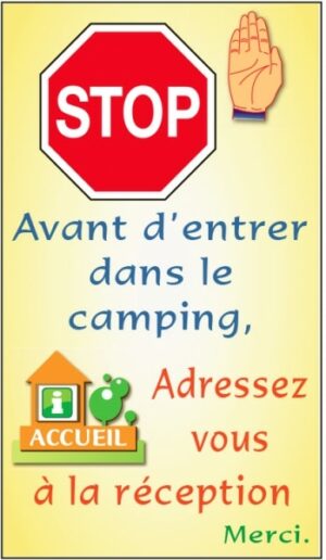 Stop avant d'entrer sur le camping - Adressez-vous à la réception