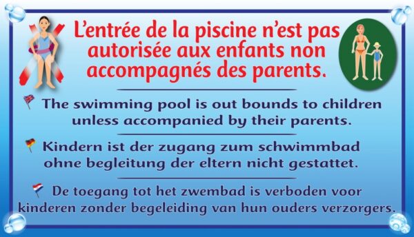 L'entrée de la piscine n'est pas autorisée aux enfants non accompagnés des parents